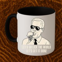 Let's Go Lick The World, Let's Get It Done Funny Joe Biden Mug