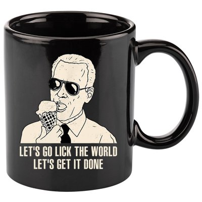 Let's Go Lick The World, Let's Get It Done Funny Joe Biden 11oz C Handle Ceramic Mug