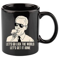 Let's Go Lick The World, Let's Get It Done Funny Joe Biden 11oz C Handle Ceramic Mug