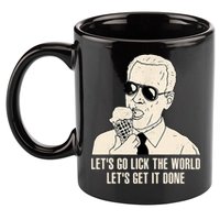 Let's Go Lick The World, Let's Get It Done Funny Joe Biden 11oz C Handle Ceramic Mug