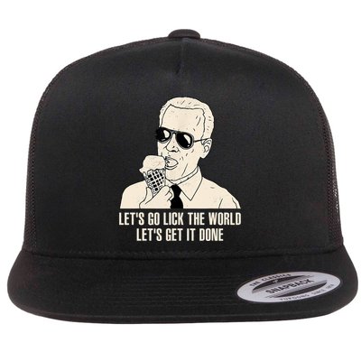 Let's Go Lick The World, Let's Get It Done Funny Joe Biden Flatbill Hat