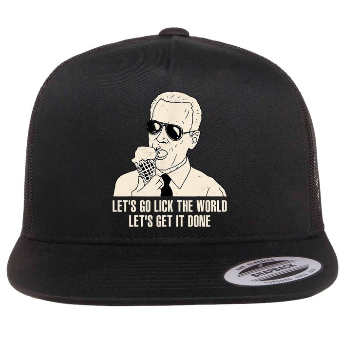 Let's Go Lick The World, Let's Get It Done Funny Joe Biden Flatbill Hat