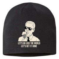 Let's Go Lick The World, Let's Get It Done Funny Joe Biden Sustainable Beanie
