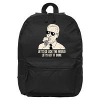 Let's Go Lick The World, Let's Get It Done Funny Joe Biden 16 in Basic Backpack