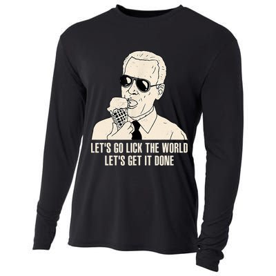 Let's Go Lick The World, Let's Get It Done Funny Joe Biden Cooling Performance Long Sleeve Crew