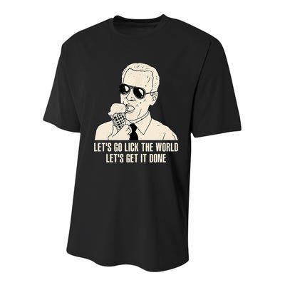 Let's Go Lick The World, Let's Get It Done Funny Joe Biden Youth Performance Sprint T-Shirt