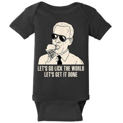 Let's Go Lick The World, Let's Get It Done Funny Joe Biden Baby Bodysuit