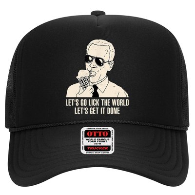 Let's Go Lick The World, Let's Get It Done Funny Joe Biden Trucker Hat