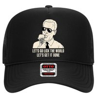 Let's Go Lick The World, Let's Get It Done Funny Joe Biden Trucker Hat