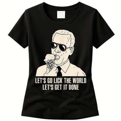 Let's Go Lick The World, Let's Get It Done Funny Joe Biden Womens T-Shirt