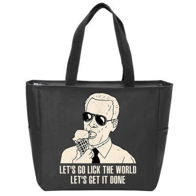 Let's Go Lick The World, Let's Get It Done Funny Joe Biden Zip Tote Bag