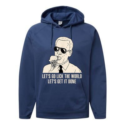 Let's Go Lick The World, Let's Get It Done Funny Joe Biden Performance Fleece Hoodie