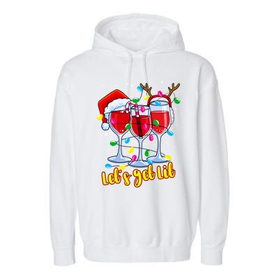 LetS Get Lit Wine Glasses Christmas Lights Ing Lover Gift Garment-Dyed Fleece Hoodie