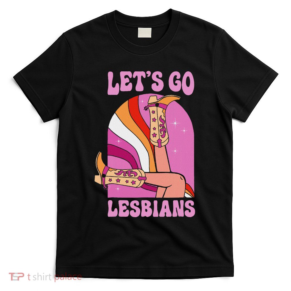 LetS Go Lesbians Lgbtq Lesbian Pride Month Cowgirl T-Shirt