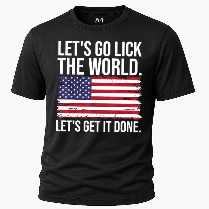 Let's Go Lick The World. Let's Get It Done Usa American Flag Performance Shirt