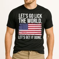 Let's Go Lick The World. Let's Get It Done Usa American Flag Performance Shirt
