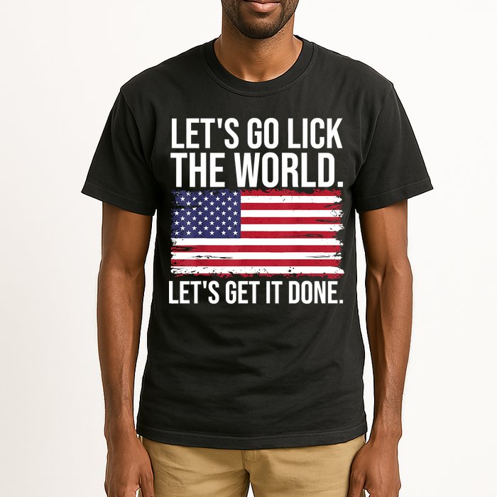 Let's Go Lick The World. Let's Get It Done Usa American Flag Tall T-Shirt