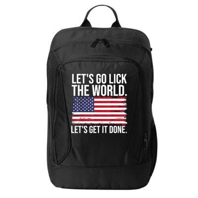 Let's Go Lick The World. Let's Get It Done Usa American Flag City Backpack