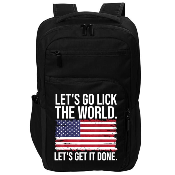 Let's Go Lick The World. Let's Get It Done Usa American Flag Impact Tech Backpack