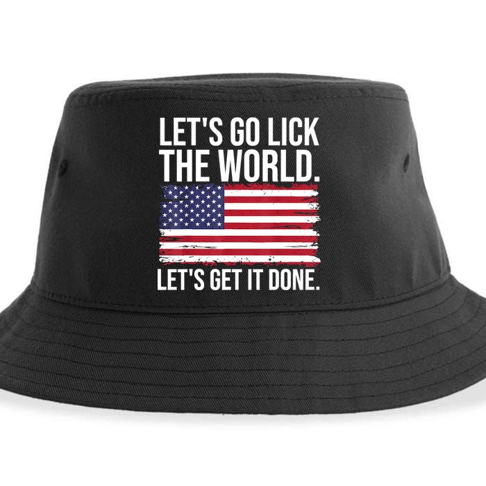 Let's Go Lick The World. Let's Get It Done Usa American Flag Sustainable Bucket Hat