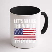 Let's Go Lick The World. Let's Get It Done Usa American Flag Mug