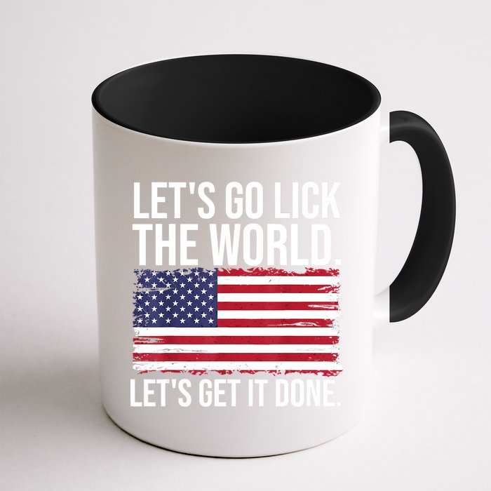 Let's Go Lick The World. Let's Get It Done Usa American Flag Mug