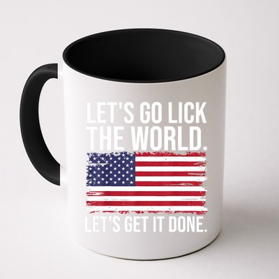 Let's Go Lick The World. Let's Get It Done Usa American Flag Mug