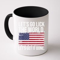 Let's Go Lick The World. Let's Get It Done Usa American Flag Mug