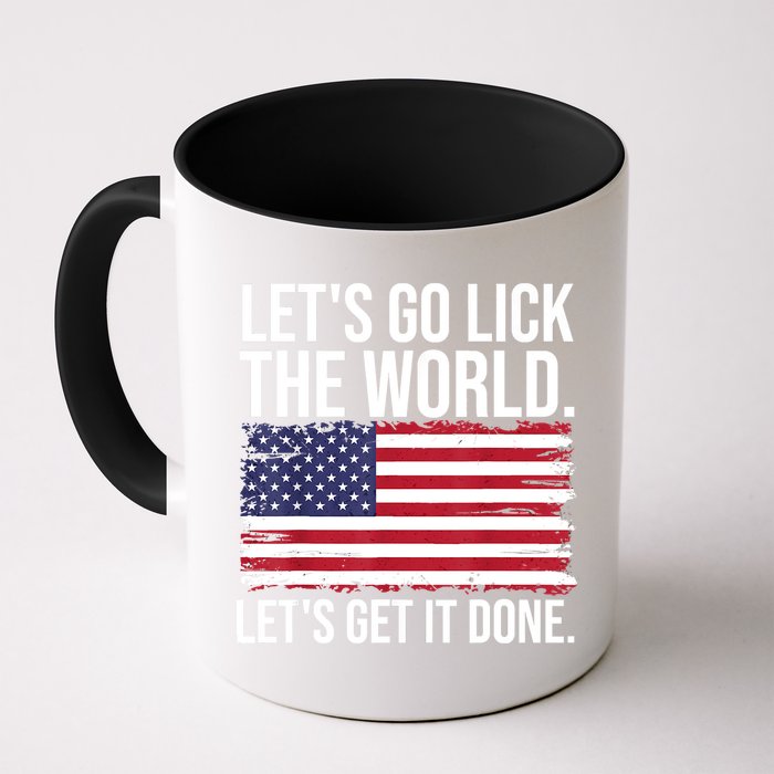 Let's Go Lick The World. Let's Get It Done Usa American Flag Mug