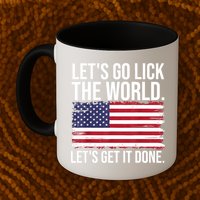 Let's Go Lick The World. Let's Get It Done Usa American Flag Mug