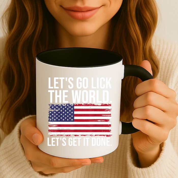 Let's Go Lick The World. Let's Get It Done Usa American Flag Mug