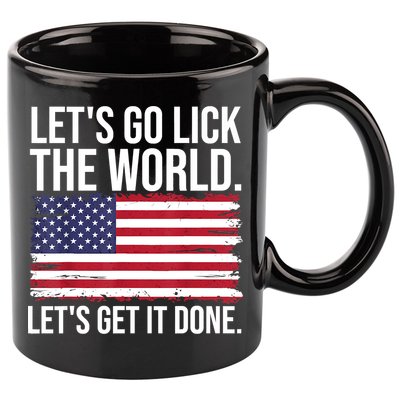 Let's Go Lick The World. Let's Get It Done Usa American Flag 11oz C Handle Ceramic Mug