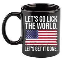 Let's Go Lick The World. Let's Get It Done Usa American Flag 11oz C Handle Ceramic Mug