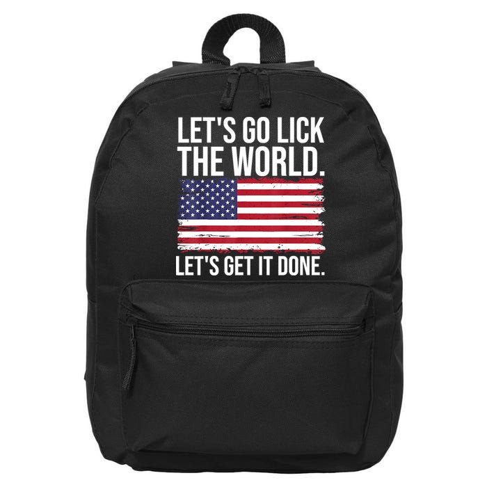 Let's Go Lick The World. Let's Get It Done Usa American Flag 16 in Basic Backpack