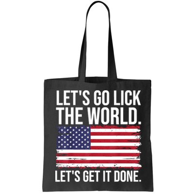 Let's Go Lick The World. Let's Get It Done Usa American Flag Bag