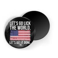 Let's Go Lick The World. Let's Get It Done Usa American Flag Magnet