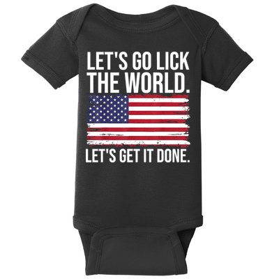 Let's Go Lick The World. Let's Get It Done Usa American Flag Baby Bodysuit