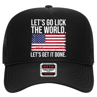 Let's Go Lick The World. Let's Get It Done Usa American Flag Trucker Hat