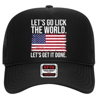 Let's Go Lick The World. Let's Get It Done Usa American Flag Trucker Hat