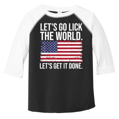 Let's Go Lick The World. Let's Get It Done Usa American Flag Toddler Fine Jersey T-Shirt