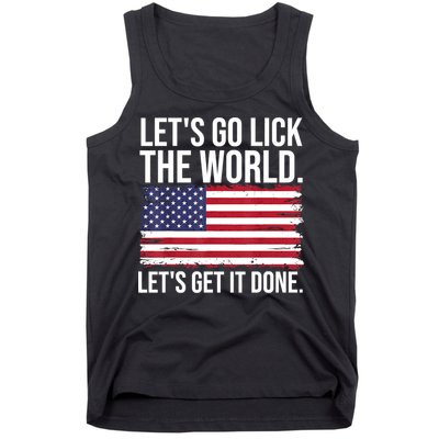 Let's Go Lick The World. Let's Get It Done Usa American Flag Tank Top