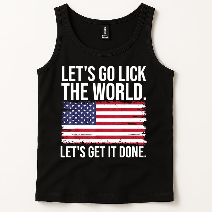 Let's Go Lick The World. Let's Get It Done Usa American Flag Tank Top