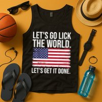 Let's Go Lick The World. Let's Get It Done Usa American Flag Tank Top