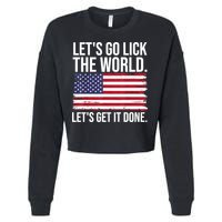 Let's Go Lick The World. Let's Get It Done Usa American Flag Cropped Pullover Crew