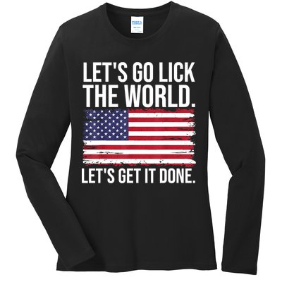 Let's Go Lick The World. Let's Get It Done Usa American Flag Ladies Long Sleeve Shirt
