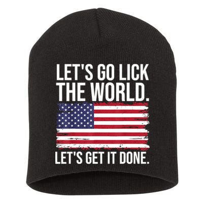Let's Go Lick The World. Let's Get It Done Usa American Flag Short Acrylic Beanie