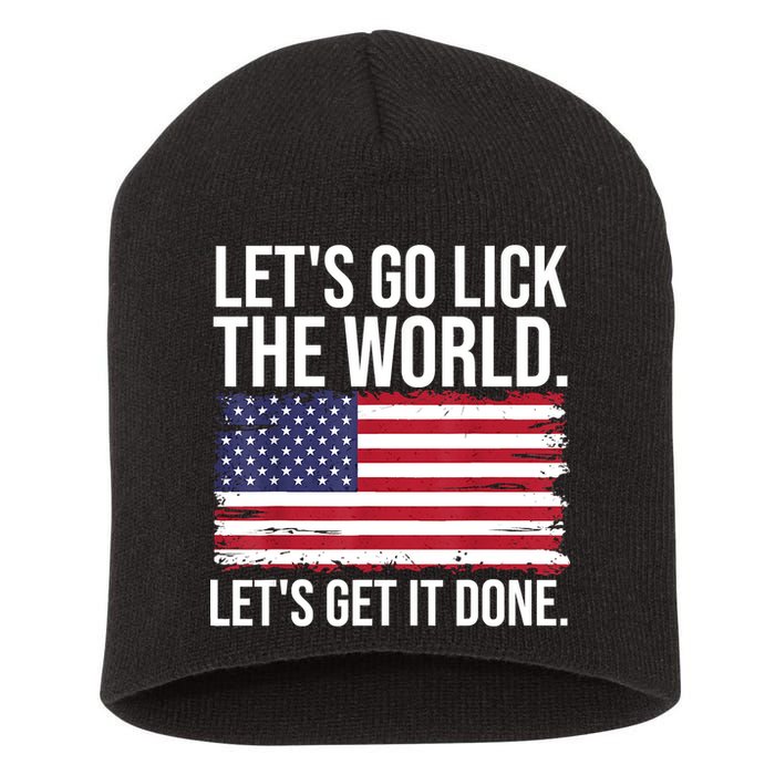 Let's Go Lick The World. Let's Get It Done Usa American Flag Short Acrylic Beanie