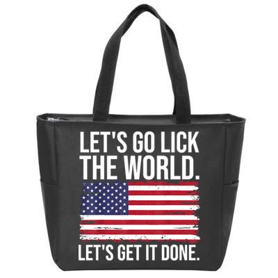 Let's Go Lick The World. Let's Get It Done Usa American Flag Zip Tote Bag
