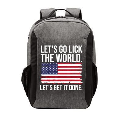 Let's Go Lick The World. Let's Get It Done Usa American Flag Vector Backpack