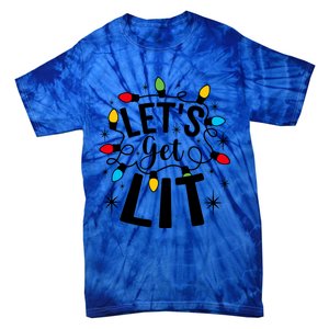 LetS Get Lit Xmas Funny Sarcastic Merry Christmas Humor Great Gift Tie-Dye T-Shirt